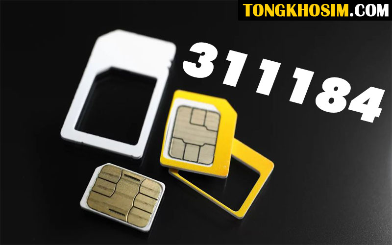311184 Nghĩa Là Gì? Dùng Sim Số 311184 Có Tốt Không?