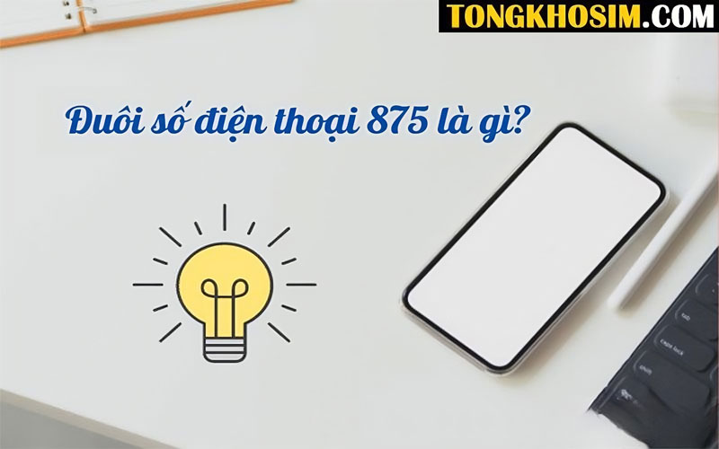 875 Là Gì? Giải Mã Ý Nghĩa Truyền Tải Từ Con Số 875