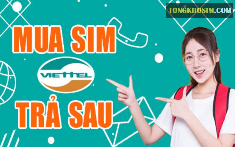 Sim Viettel Trả Sau Là Gì? Cách Đăng Ký Sim Trả Sau Viettel