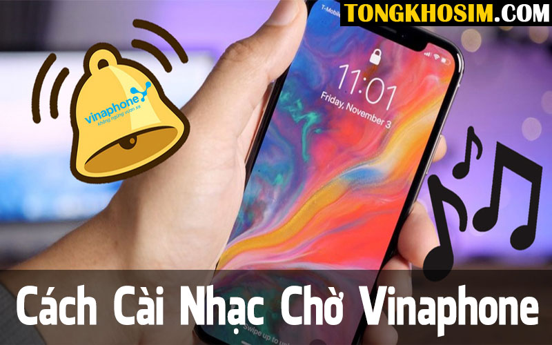 #4 Cách Cài Nhạc Chờ Vinaphone Nhanh Và Đơn Giản Nhất