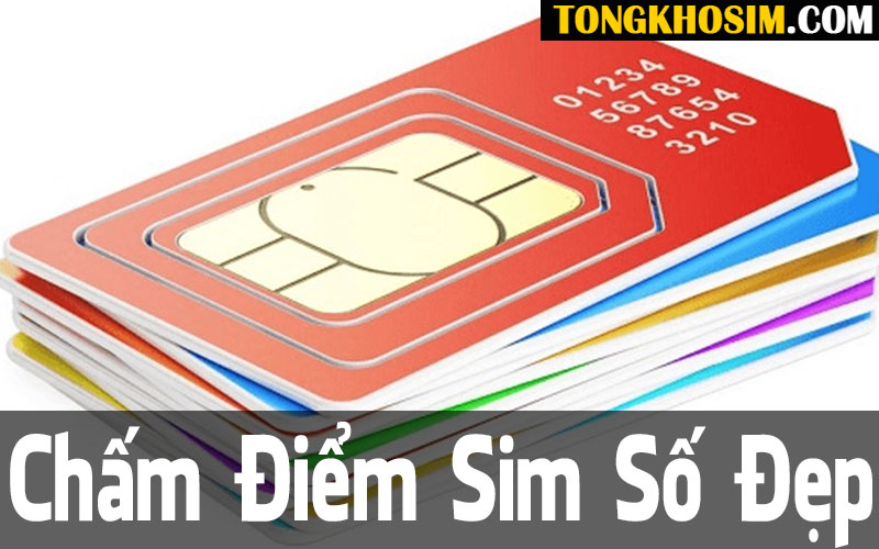 Quy tắc vàng chấm điểm sim số đẹp bạn cần biết | Tổng kho sim