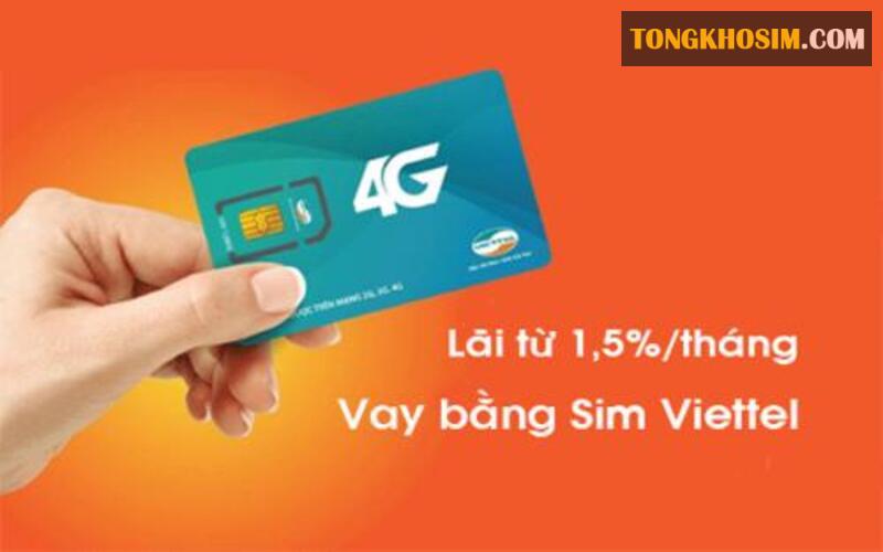 Vay tiền bằng sim Viettel có lãi suất hấp dẫn, nhiều ưu đãi đặc biệt