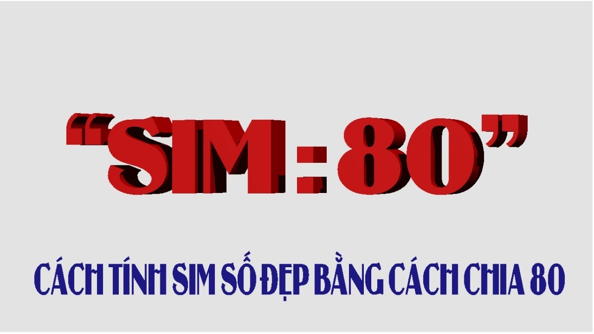 Bạn có thể dịch sim theo phương pháp 4 số đuôi chia 80 để biết số điện thoại hung hay cát