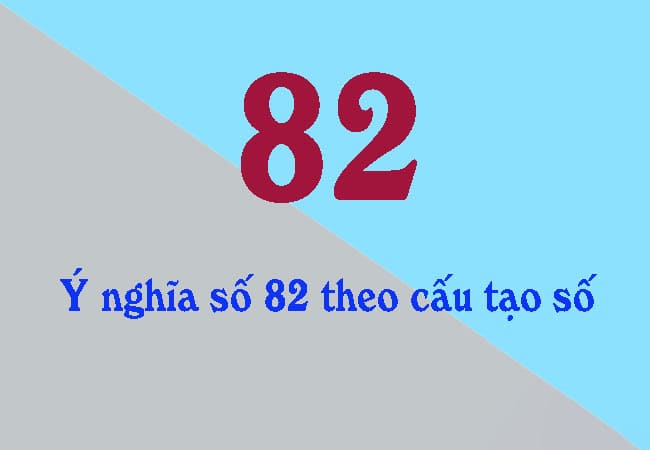Y Nghia So 82 Theo Cau Tao So