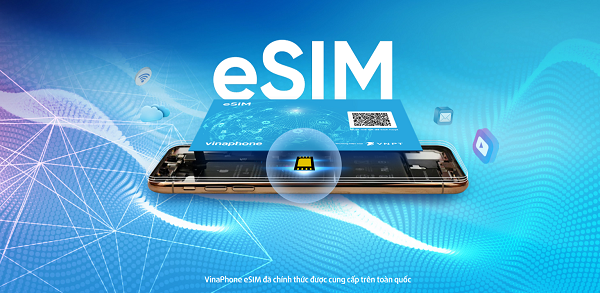 Tất tần tật về eSIM Vinaphone là gì và cách đăng ký