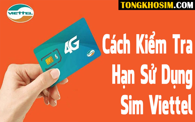 kiểm tra hạn sử dụng sim viettel