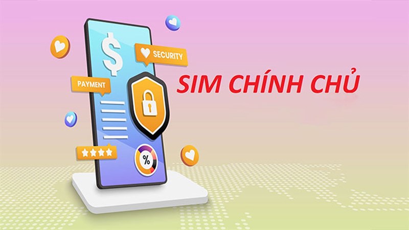 Cơ sở phân phối sim số phải hỗ trợ khách hàng đăng ký sim chính chủ