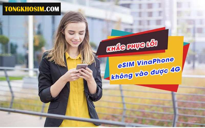 #6 Cách Khắc Phục Sim 4G Vinaphone Không Vào Được Mạng