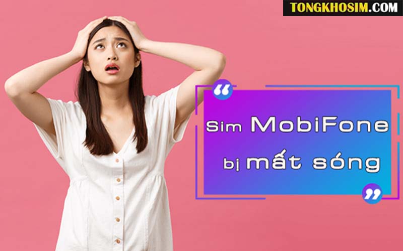 nguyên nhân thường gặp khiến sim mobifone bị mất sóng.