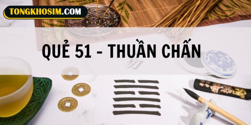 Quẻ 51 Thuần Chấn là quẻ mang năng lượng mạnh mẽ trong Kinh Dịch