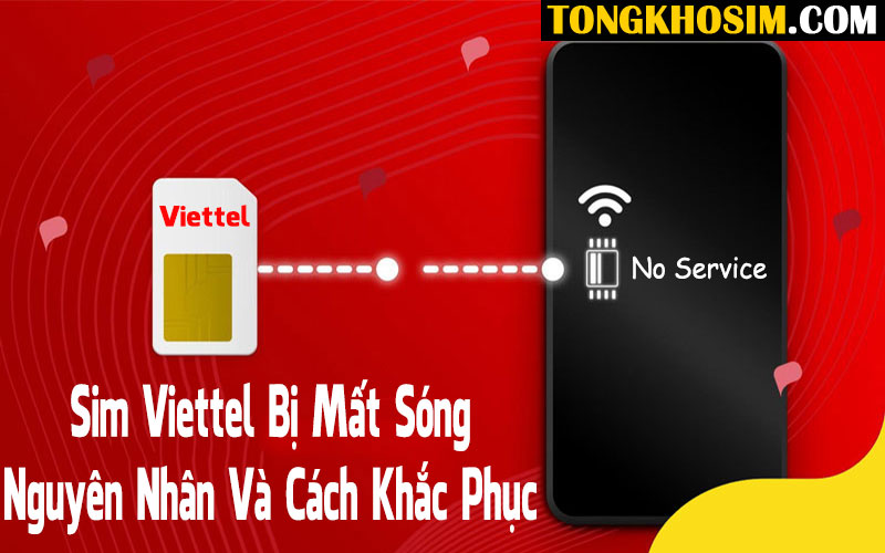 Cách Khắc Phục Sự Cố Sim Viettel Bị Mất Sóng Nhanh Chóng