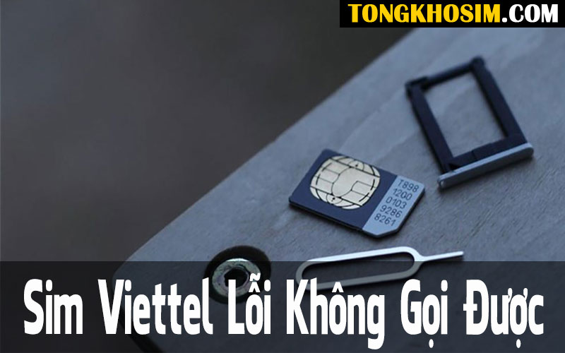 Cách Khắc Phục Lỗi Sim Viettel Không Gọi Được Cực Nhanh