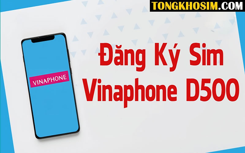 đăng ký sim d500 vina vô cùng đơn giản