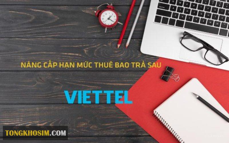 Tăng Hạn Mức Sim Trả Sau Viettel Với 4 Cách Siêu Dễ