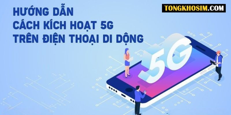 Hướng Dẫn Cách Kích Hoạt Sim Vinaphone 5G Nhanh Chóng Nhất