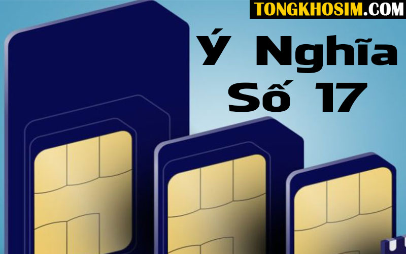 Ý nghĩa số 17 theo nhiều khía cạnh mà không phải ai cũng biết