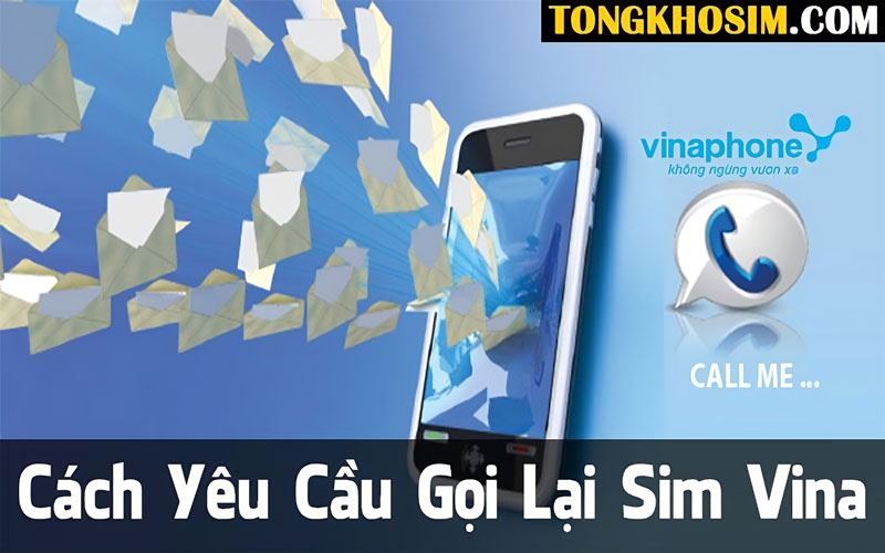 Cách Yêu Cầu Gọi Lại Vinaphone Mới Nhất 2025